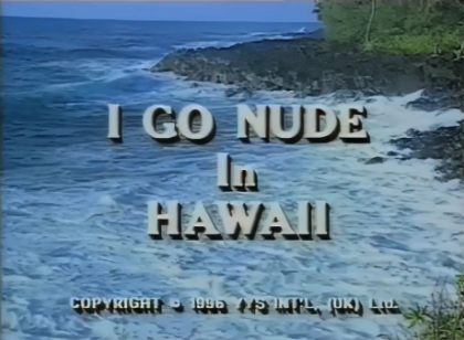 I Go Nude in Hawaii (1996)